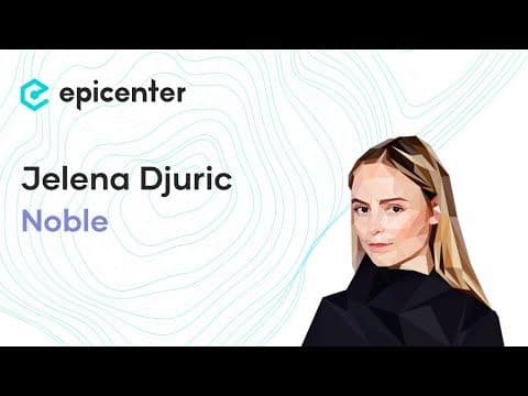 Noble: Solving Crypto's Liquidity Problem, One Chain at a Time - Jelena Djuric Ep619 thumbnail